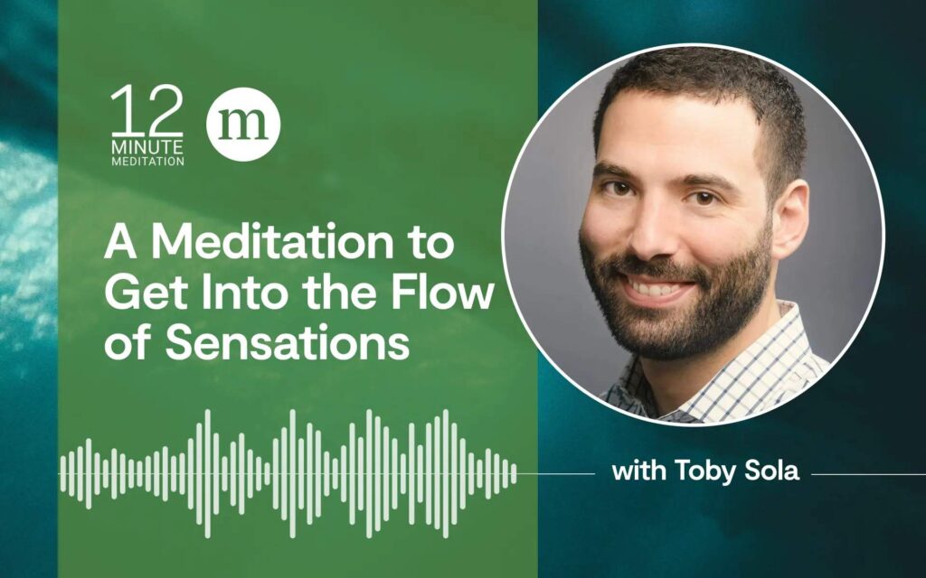 A Meditation to Get Into the Flow of Sensations