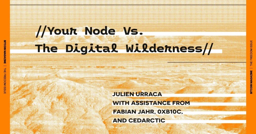Your Node Vs. The Digital Wilderness