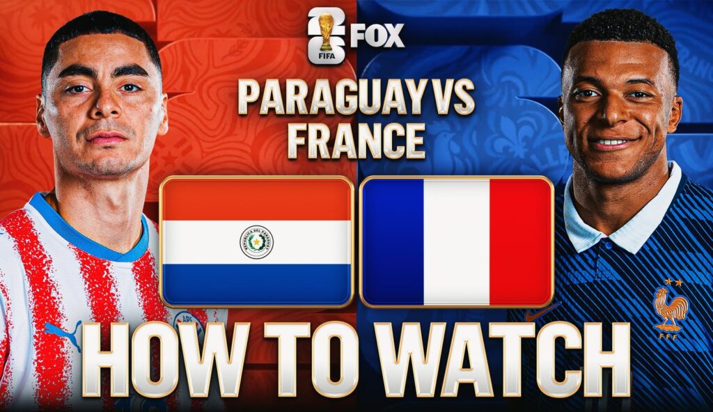 How to Watch Paraguay vs. France: TV Channel, Live Stream, Time
