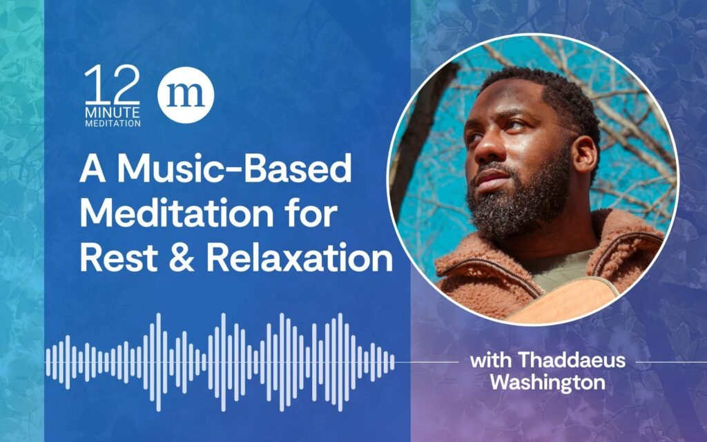 Thaddaeus Washington: A Music-Based Meditation for Rest & Relaxation