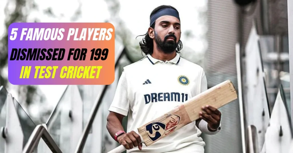 5 famous cricketers who were dismissed for 199 in Test cricket